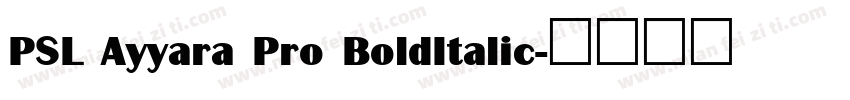 PSL Ayyara Pro BoldItalic字体转换